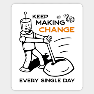 Keep Making Change - 7 Sticker